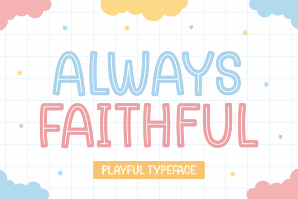 Always Faithful: A Playful Display Typeface for Bold Designs