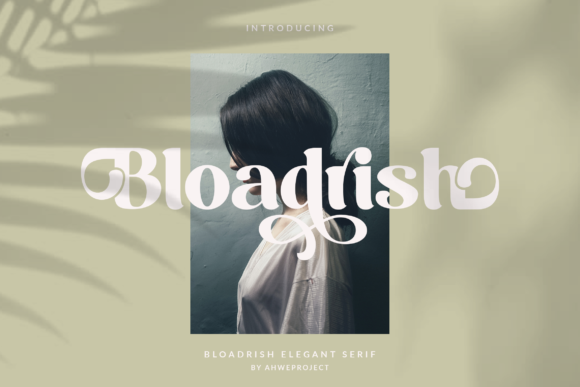 Bloadrish: A Bold Serif Font for Creative Projects