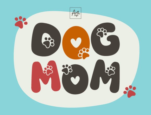Dog Mom: A Typeface Packed with Paw-sitive Charm